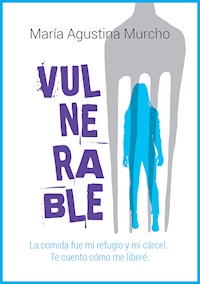 Vulnerable - María Agustina Murcho - E-Book