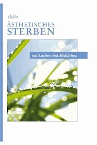 Ästhetisches Sterben - Pakhi E. Powels - E-Book