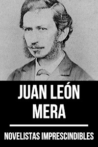 Novelistas Imprescindibles - Juan León Mera - Juan León Mera - E-Book