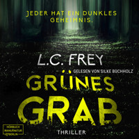 Grünes Grab: Jeder hat ein dunkles Geheimnis - Psychothriller (ungekürzt) - L.C. Frey - Hörbuch