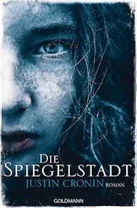 Die Spiegelstadt - Justin Cronin - E-Book