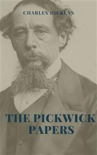 The Pickwick Papers Illustrated Edition - Charles Dickens. - E-Book