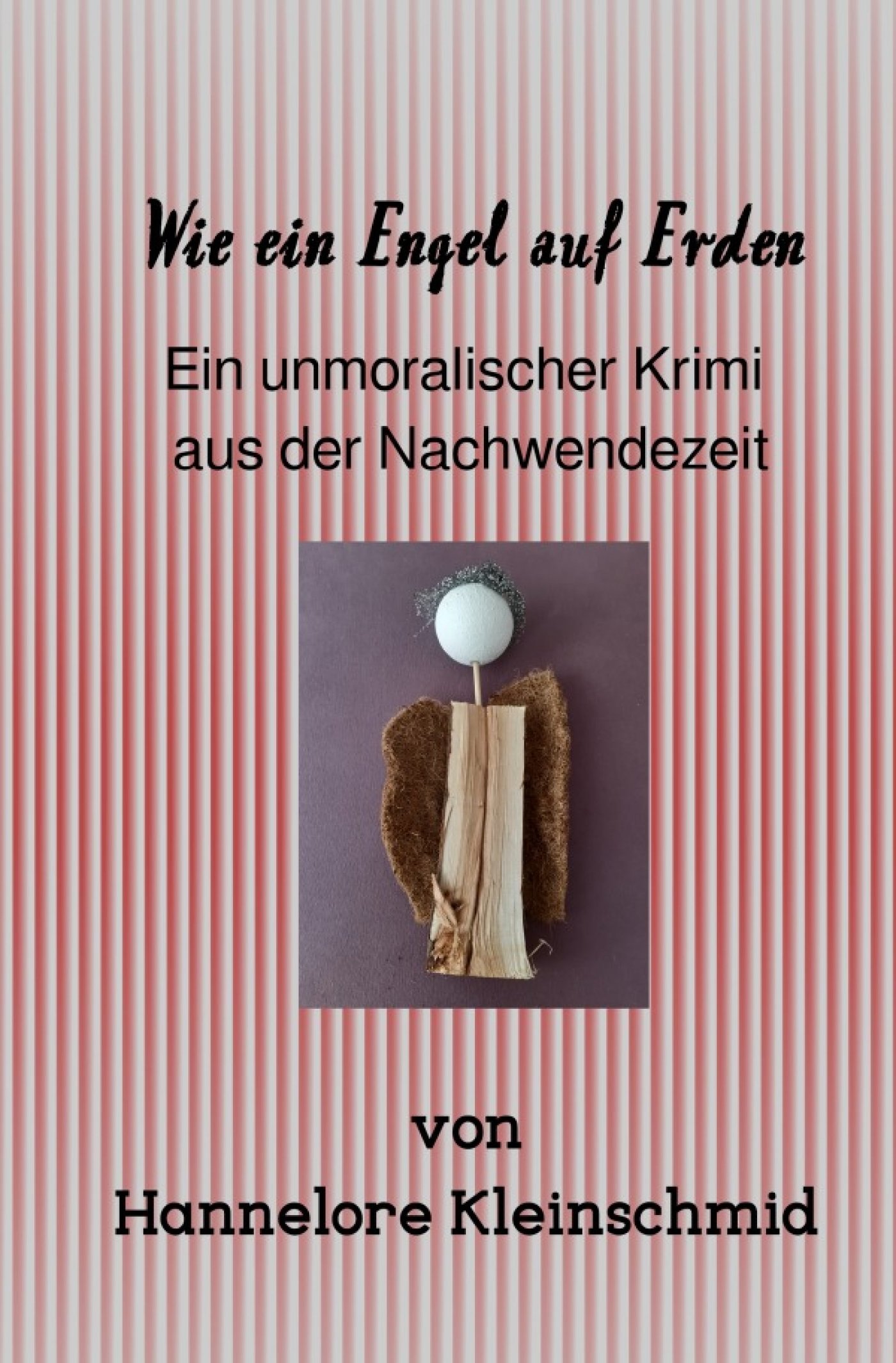 Wie ein Engel auf Erden - Hannelore Kleinschmid - E-Book