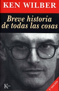 Breve historia de todas las cosas - Ken Wilber - E-Book