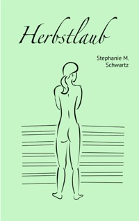 Herbstlaub - Stephanie M. Schwartz - E-Book