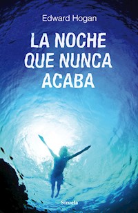 La noche que nunca acaba - Edward Hogan - E-Book
