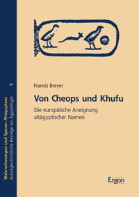 Von Cheops und Khufu - Francis Breyer - E-Book