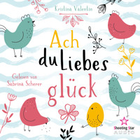 Ach du Liebesglück (ungekürzt) - Kristina Valentin - Hörbuch