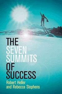 The Seven Summits of Success - Robert Heller - E-Book