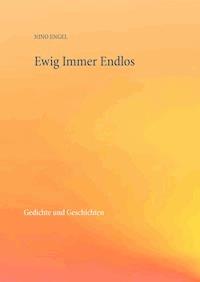 Ewig Immer Endlos - Nino Engel - E-Book