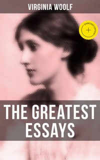 The Greatest Essays of Virginia Woolf - Virginia Woolf - E-Book