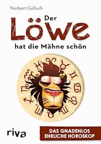 Der Löwe hat die Mähne schön - Norbert Golluch - E-Book