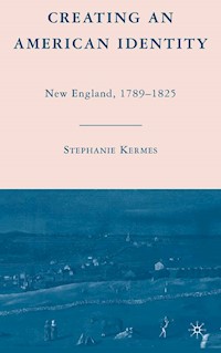 Creating an American Identity - S. Kermes - E-Book