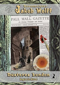 Jakob Wolff - Düsteres London - Regine D. Ritter - E-Book