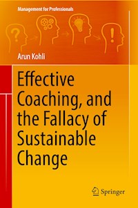 Effective Coaching, and the Fallacy of Sustainable Change - Arun Kohli - E-Book