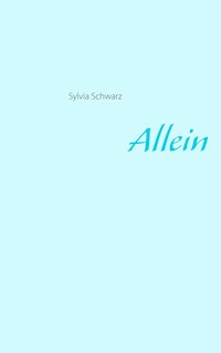 Allein - Sylvia Schwarz - E-Book