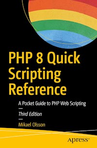 PHP 8 Quick Scripting Reference - Mikael Olsson - E-Book