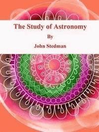 The Study of Astronomy - John Stedman - E-Book