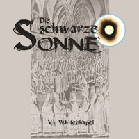 Die schwarze Sonne, Folge 6: Whitechapel - Günter Merlau - Hörbuch