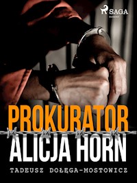 Prokurator Alicja Horn - Tadeusz Dołęga-Mostowicz - E-Book