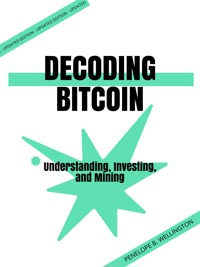 Decoding Bitcoin - Penelope B. Wellington - E-Book