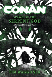 Conan: Spawn of the Serpent God - Tim Waggoner - E-Book