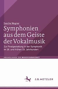 Symphonien aus dem Geiste der Vokalmusik - Sascha Wegner - E-Book