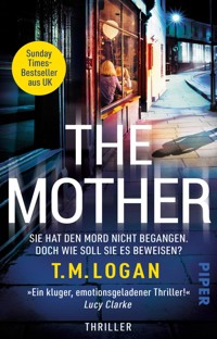 The Mother – Sie hat den Mord nicht begangen. Doch wie soll sie es beweisen? - T.M. Logan - E-Book