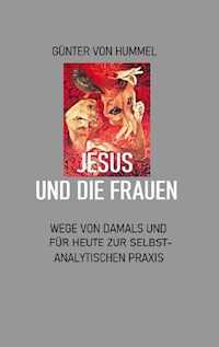 Jesus und die Frauen - Günter von Hummel - E-Book