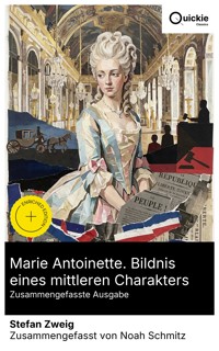 Marie Antoinette. Bildnis eines mittleren Charakters (Zusammengefasste Ausgabe) - Zweig Stefan - E-Book