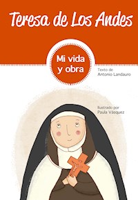 Teresa de Los Andes - Antonio Landauro Marín - E-Book