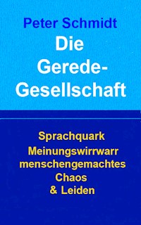 Die Geredegesellschaft - Peter Schmidt - E-Book