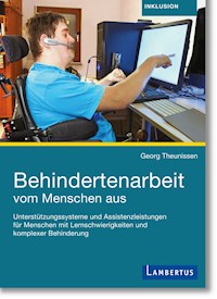 Behindertenarbeit vom Menschen aus - Georg Theunissen - E-Book