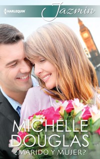 ¿Marido y mujer? - Michelle Douglas - E-Book