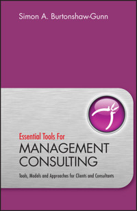 Essential Tools for Management Consulting - Simon Burtonshaw-Gunn - E-Book