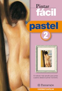 Pintar fácil: Pastel 2 - Equipo Parramón Paidotribo - E-Book