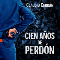 Cien años de perdón - Claudio Cerdán - Hörbuch