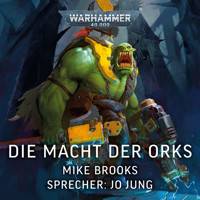 Warhammer 40.000: Die Macht der Orks - Mike Brooks - Hörbuch