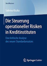 Die Steuerung operationeller Risiken in Kreditinstituten - Sabrina Kiszka - E-Book