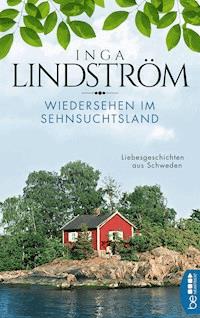Wiedersehen im Sehnsuchtsland - Inga Lindström - E-Book