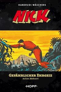 Nick 6: Gefährlicher Ehrgeiz - Achim Mehnert - E-Book