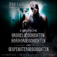 Horror. Sammelband 11–15. 5 deutsche Gruselgeschichten, Horrorgeschichten und Gespenstergeschichten - Werther T. Graf - Hörbuch