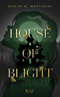 House of Blight - Maxym M. Martineau - E-Book