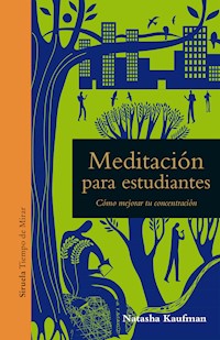 Meditación para estudiantes - Natasha Kaufman - E-Book