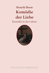 Komödie der Liebe - Henrik Ibsen - E-Book