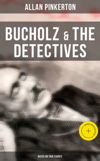 Bucholz & the Detectives (Based on True Events) - Allan Pinkerton - E-Book