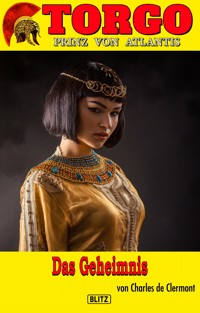 Torgo - Prinz von Atlantis 15: Das Geheimnis - Charles de Clermont - E-Book