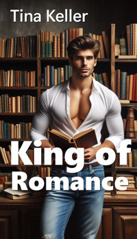 King of Romance - Tina Keller - E-Book