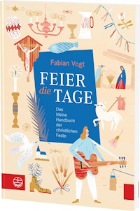 FEIER die TAGE - Vogt Fabian - E-Book