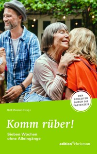Fastenaktion 2024: Komm rüber! 7 Wochen ohne Alleingänge - Fastenlesebuch -  - E-Book